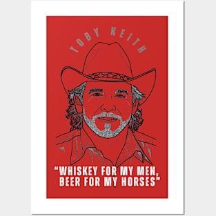 Whiskey for my men, beer for my horses - Toby Keith Posters and Art